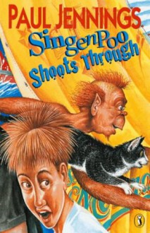 Singenpoo Shoots Through - Paul Jennings