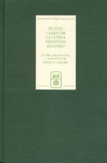 Nuevas Cartas de La Ultima Prision de Quevedo Nuevas Cartas de La Ultima Prision de Quevedo Nuevas Cartas de La Ultima Prision de Quevedo - Francisco de Quevedo