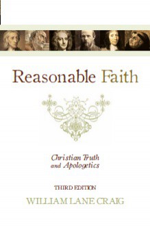 Reasonable Faith: Christian Truth and Apologetics - William Lane Craig