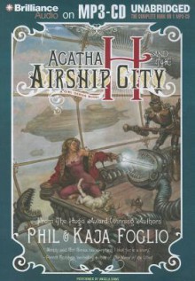 Agatha H. and the Airship City - Phil Foglio, Kaja Foglio, Angela Dawe