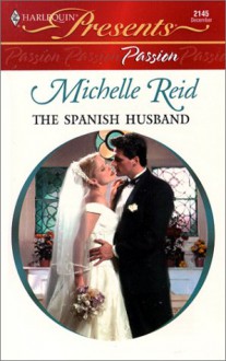 Spanish Husband (Presents Passion) (Harlequin Presents) - Michelle Reid