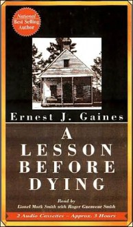 A Lesson Before Dying - Ernest J. Gaines, Roger Guenveur Smith, Lionel Mark Smith