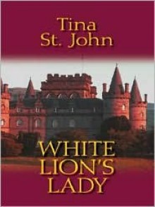 White Lion's Lady - Tina St. John