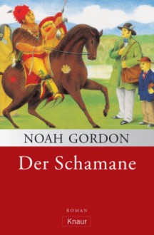 Der Schamane (Cole-Trilogie, #2) - Noah Gordon