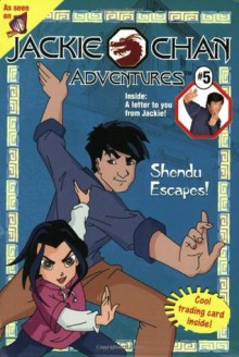 Jackie Chan #5: Shendu Escapes! (Jackie Chan Adventures) - None