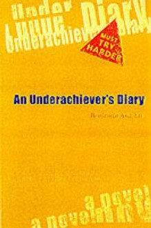 An Underachiever's Diary - Benjamin Anastas