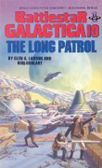 The Long Patrol - Glen A. Larson, Ron Goulart