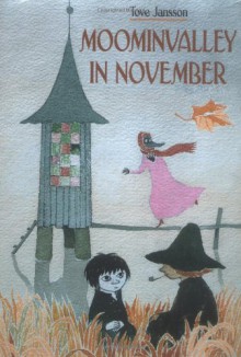 Moominvalley in November - Tove Jansson, Kingsley Hart