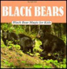 Black Bears: Black Bear Magic for Kids (Animal Magic for Kids) - Jeff Fair