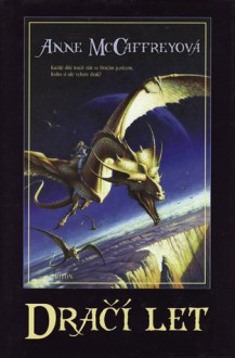 Dračí let (Drakeni z Pernu, #1) - Anne McCaffrey