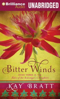 Bitter Winds (Tales of the Scavenger's Daughters, #3) - Kay Bratt