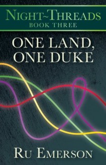 One Land, One Duke (Night-Threads) - Ru Emerson