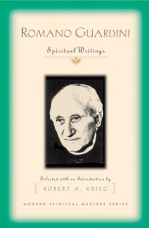 Romano Guardini: Spiritual Writings (Modern Spiritual Masters Series.) - Romano Guardini