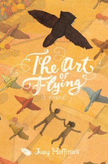 The Art of Flying: A Novel - Judy Hoffman, Stephanie Graegin