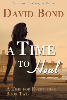 A Time to Heal - David Bond