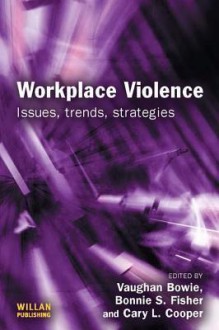 Workplace Violence - Vaughan Bowie, Bonnie S. Fisher, Cary L. Cooper