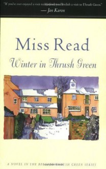 Winter in Thrush Green - Miss Read