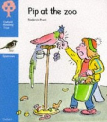 Pip at the Zoo - Roderick Hunt