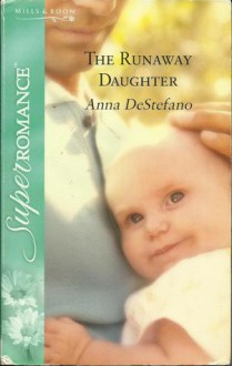 The Runaway Daughter (Rivers Brothers, #2) - Anna DeStefano