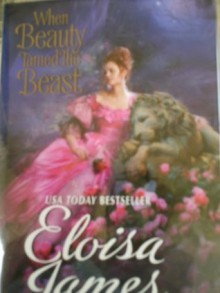 "When Beauty Tamed the Beast" - Eloisa James