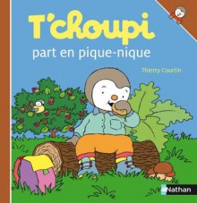 T'choupi part en pique-nique (French Edition) - Thierry Courtin, Sophie Courtin