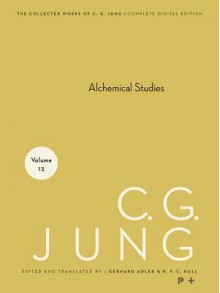 Collected Works of C.G. Jung, Volume 13: Alchemical Studies - C.G. Jung, Gerhard Adler, R.F.C. Hull