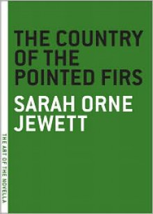 The Country of the Pointed Firs - Sarah Orne Jewett