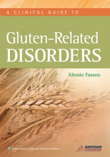 Clinical Guide to Gluten-Related Disorders - Alessio Fasano