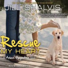 Rescue My Heart - Jill Shalvis, Karen White