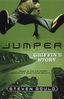 Jumper: Griffin's Story - Steven Gould