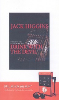 Drink with the Devil [With Earphones] (Audio) - Jack Higgins, Patrick Macnee