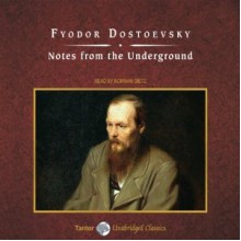 Notes from the Underground - Fyodor Dostoyevsky, Norman Dietz