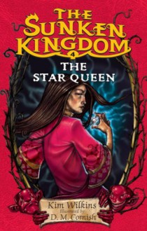 The Star Queen - Kim Wilkins, D.M. Cornish