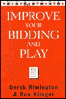 Improve Your Bidding and Play - Derek Rimington, Ron Klinger