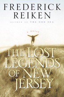 The Lost Legends of New Jersey - Frederick Reiken