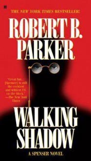 Walking Shadow - Robert B. Parker