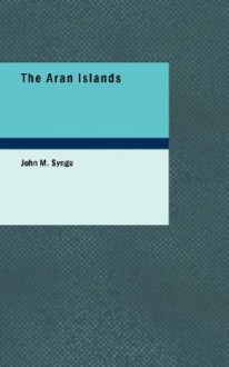 The Aran Islands - J.M. Synge