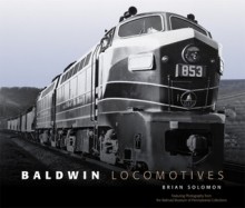 Baldwin Locomotives - Brian Solomon