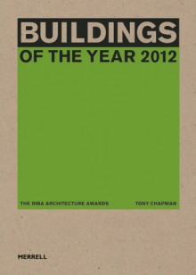 Buildings of the Year 2012: The RIBA Architecture Awards - Tony Chapman