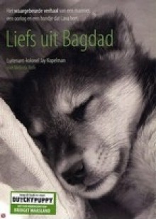 Liefs uit Bagdad: het waargebeurde verhaal van een marinier, een oorlog en een hondje dat Lava heet - Jay Kopelman, Melinda Roth, Erica Feberwee