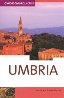 Umbria, 3rd (Country & Regional Guides - Cadogan) - Dana Facaros, Michael Pauls