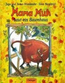 Mama Muh baut ein Baumhaus (Bilderbücher) - Jujja Wieslander, Sven Nordqvist, Tomas Wieslander