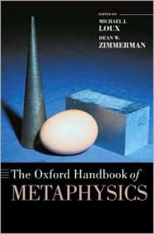 The Oxford Handbook of Metaphysics - Michael J. Loux, Dean W. Zimmerman