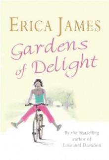 Gardens of Delight - Erica James