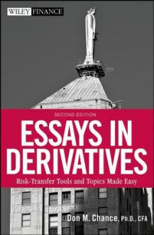 Essays in Derivatives: Risk-Transfer Tools and Topics Made Easy - Don M. Chance