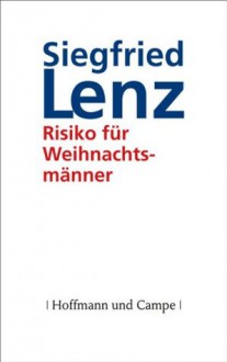 Risiko für Weihnachtsmänner (German Edition) - Siegfried Lenz