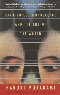 Hard-Boiled Wonderland and the End of the World - Haruki Murakami