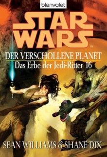 Star Wars^ Das Erbe der Jedi-Ritter 16 (German Edition) - Sean Williams, Shane Dix, Regina Winter