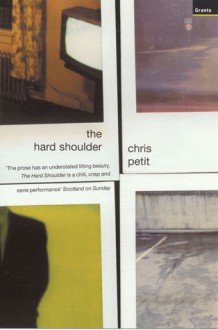 The Hard Shoulder - Chris Petit