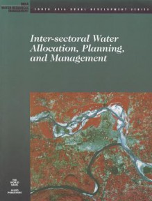 Inter-Sectoral Water Allocation, Planning, and Management - World Bank Group, World Bank Staff